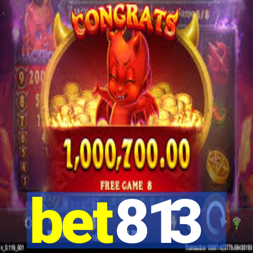 bet813