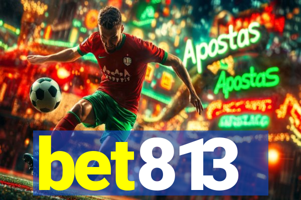 bet813