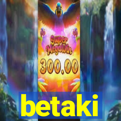 betaki