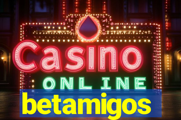 betamigos