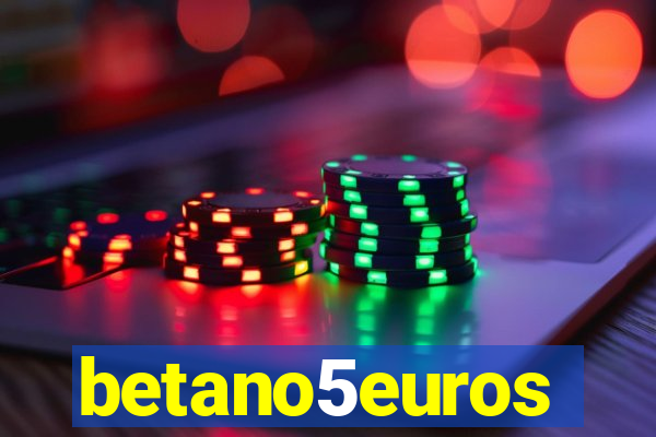 betano5euros