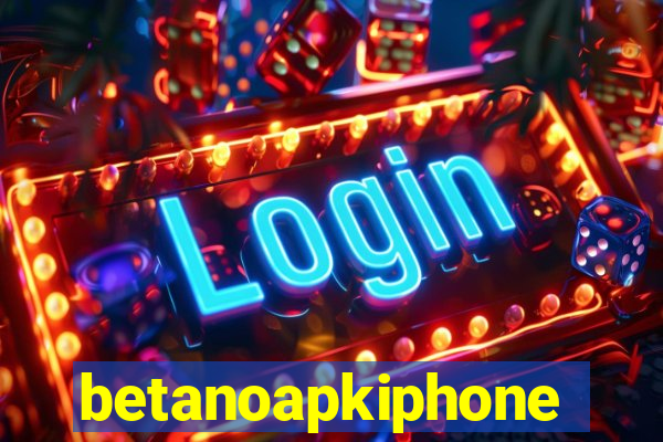 betanoapkiphone