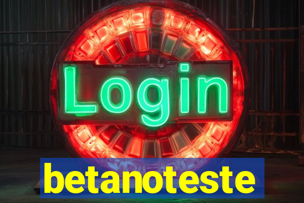 betanoteste