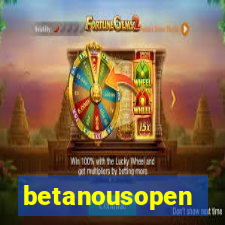 betanousopen