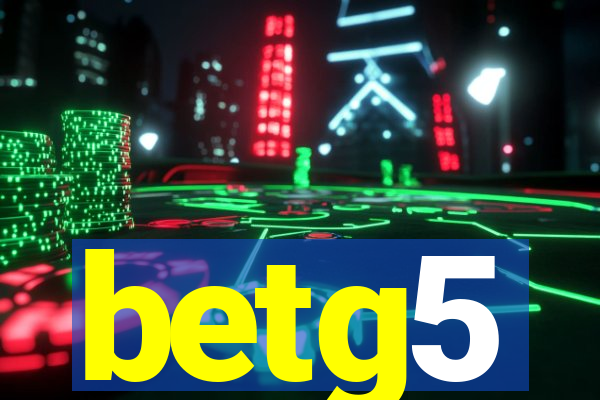 betg5