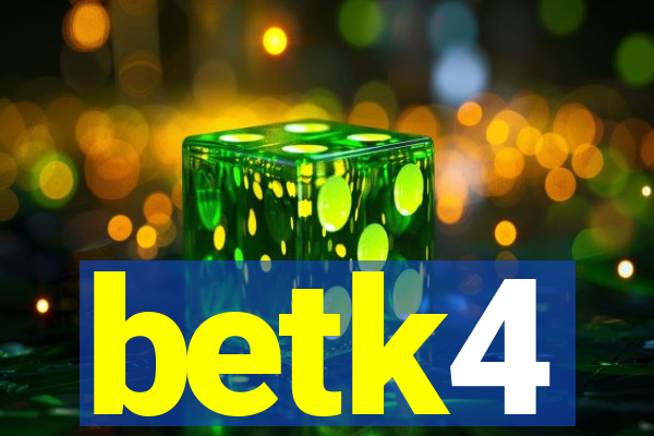 betk4