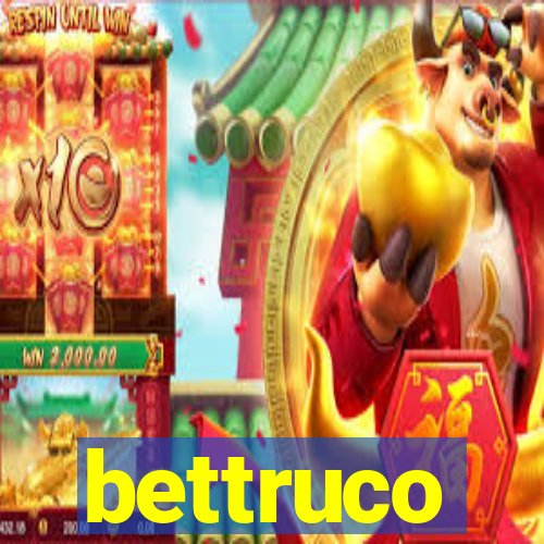 bettruco