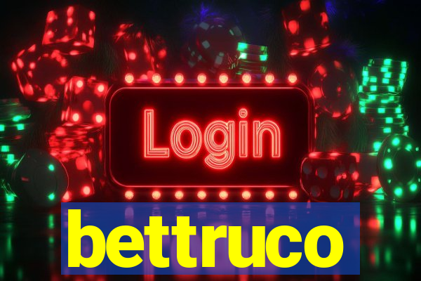 bettruco