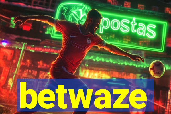 betwaze