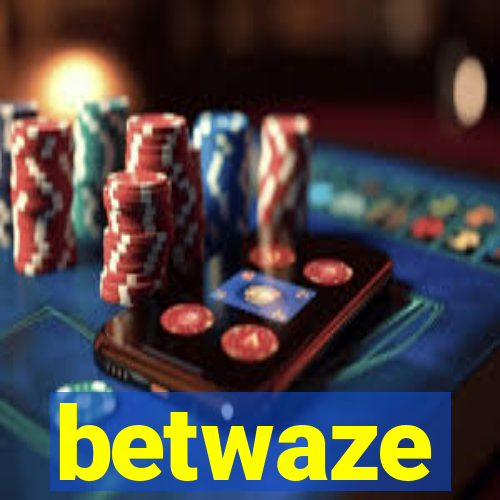 betwaze