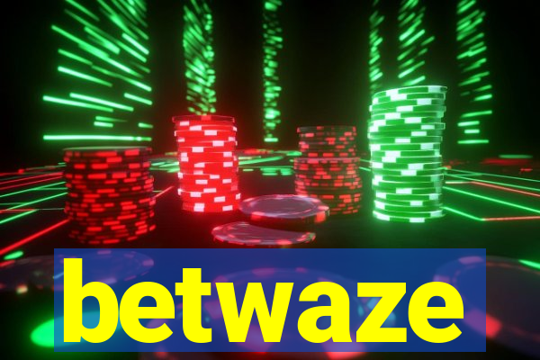 betwaze