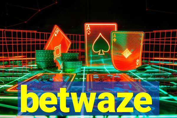 betwaze