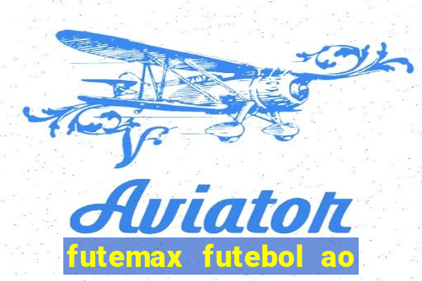 futemax futebol ao vivo brasil