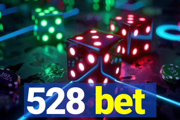 528 bet