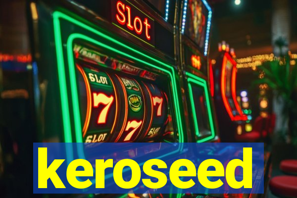 keroseed