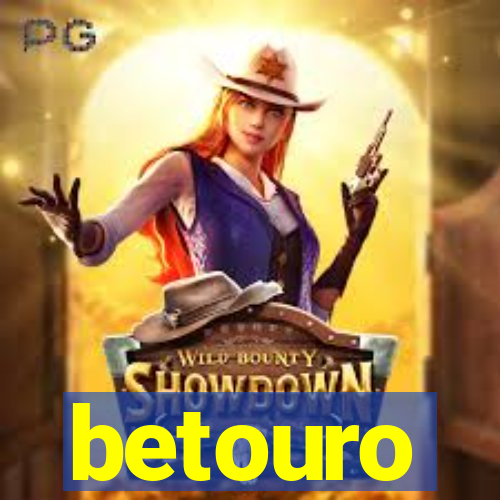 betouro