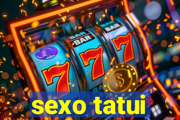 sexo tatui