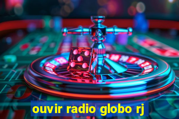 ouvir radio globo rj