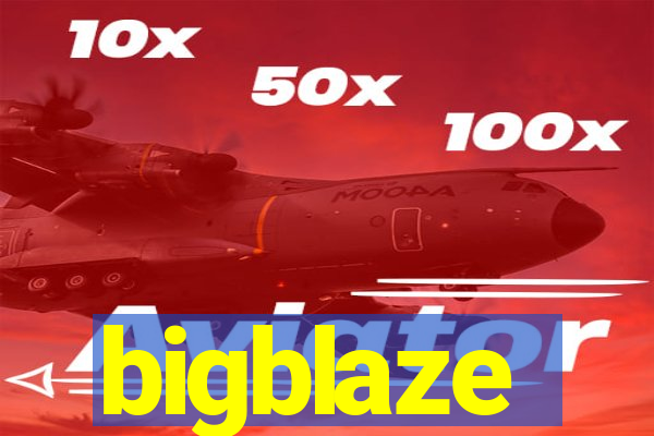 bigblaze