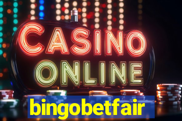 bingobetfair