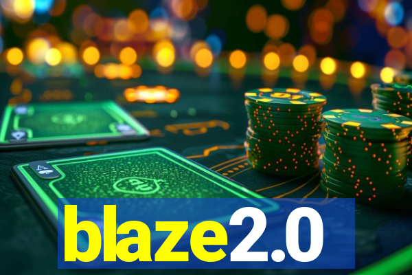 blaze2.0