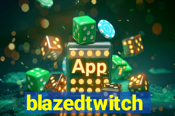 blazedtwitch