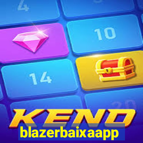 blazerbaixaapp