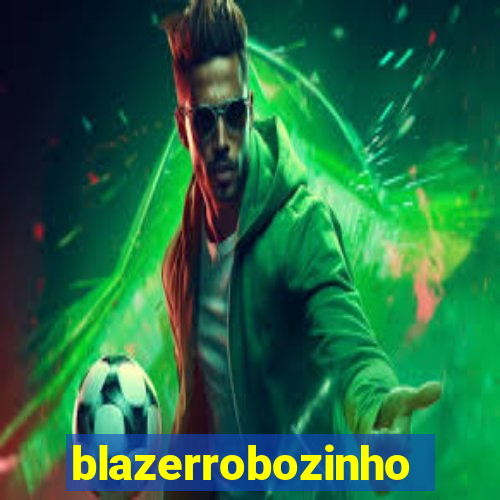 blazerrobozinho