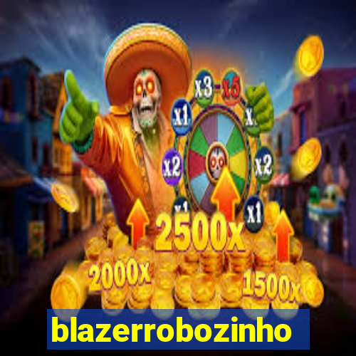 blazerrobozinho