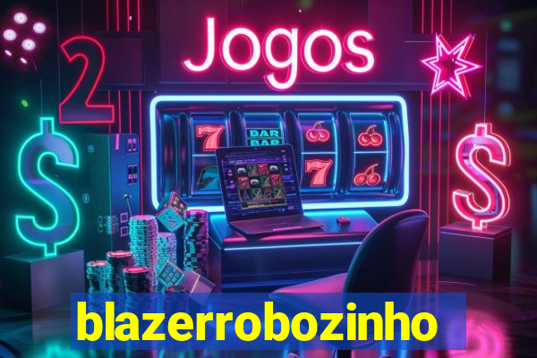 blazerrobozinho