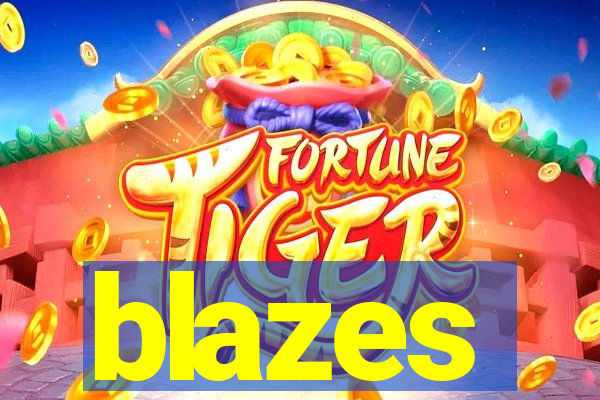 blazes