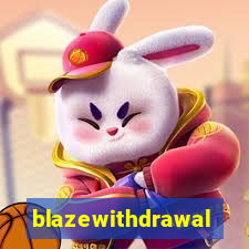 blazewithdrawal