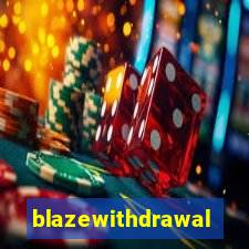 blazewithdrawal