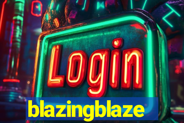 blazingblaze