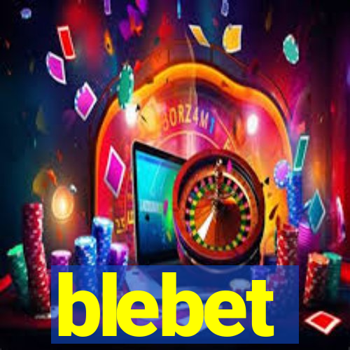 blebet