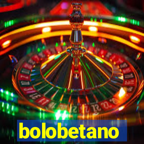 bolobetano