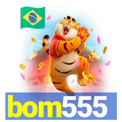 bom555