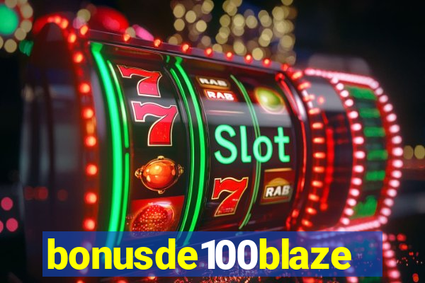 bonusde100blaze