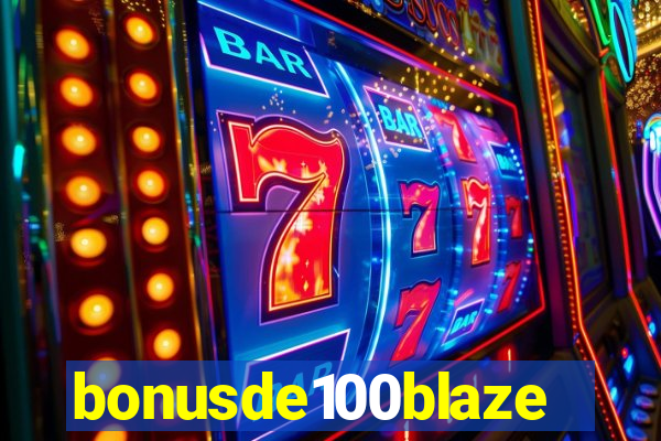 bonusde100blaze