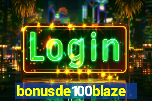 bonusde100blaze