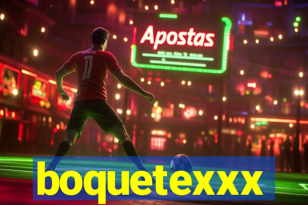 boquetexxx