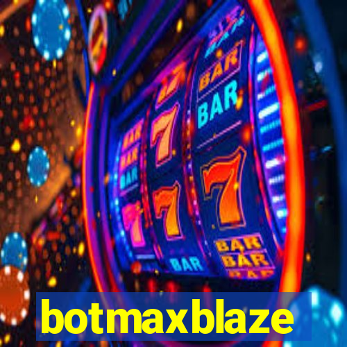 botmaxblaze