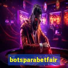 botsparabetfair