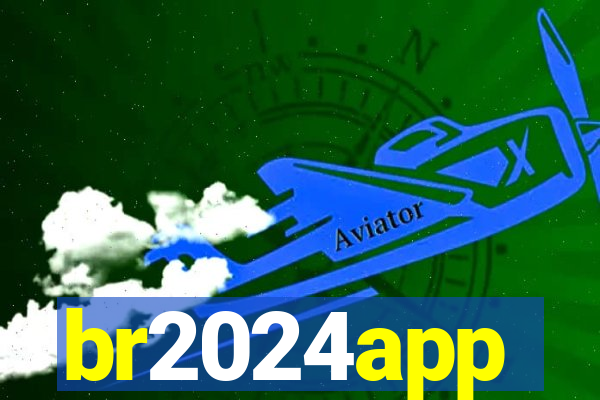 br2024app