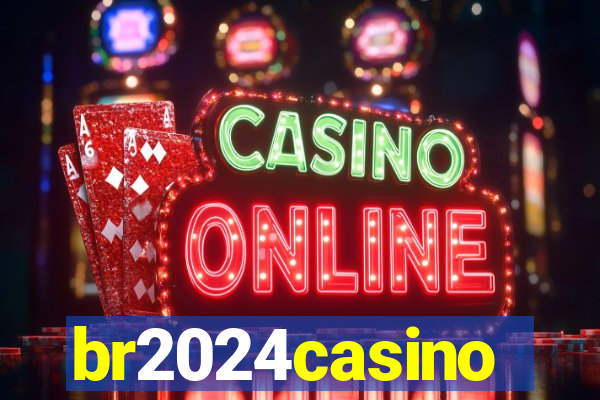 br2024casino