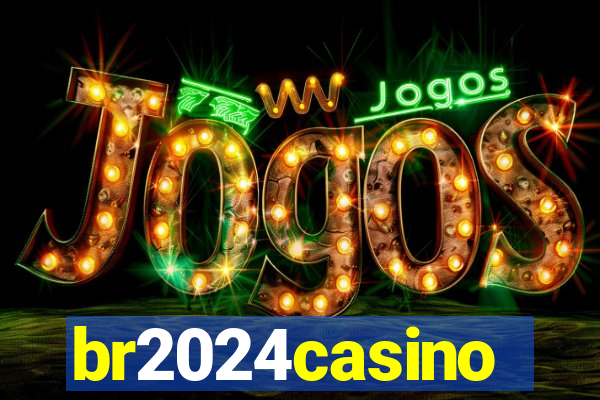 br2024casino