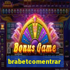 brabetcomentrar