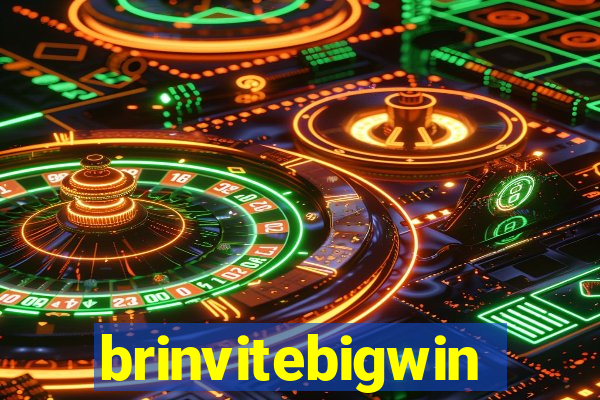 brinvitebigwin