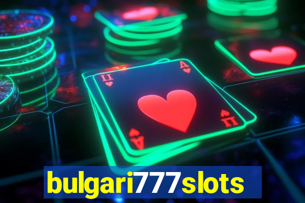 bulgari777slots.com