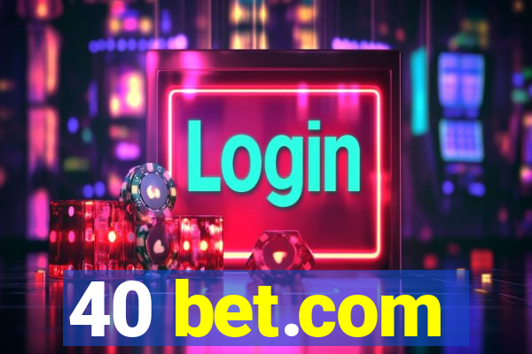 40 bet.com